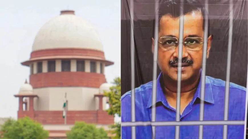 Supreme Court केजरीवाल की जमानत पर कल सुना सकता है फैसला 