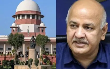 मनीष सिसोदिया को सुप्रीम कोर्ट से राहत, जमानत शर्तों में हुआ बदलाव