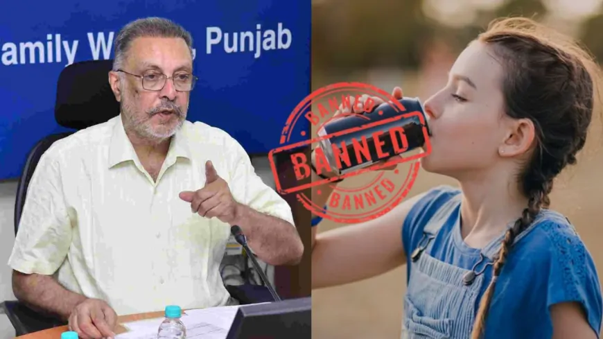 पंजाब में 18 वर्ष से कम उम्र के बच्चों के लिए एनर्जी ड्रिंक पर लगा प्रतिबंध