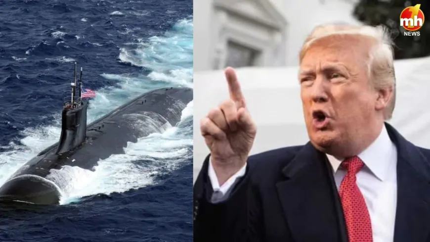 रूस के पूर्व राष्ट्रपति के बयान पर भड़के ट्रंप, रूस के पास तैनात होंगी परमाणु पनडुब्बियां