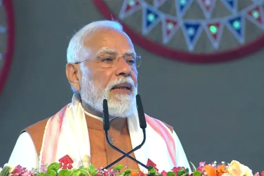 Assam : PM मोदी ने कांग्रेस पर साधा निशाना, बोले - इनके एजेंडे में नहीं था नॉर्थ ईस्ट का विकास
