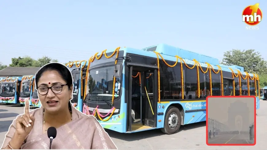 Delhi : प्रदूषण मुक्त होगी दिल्ली...सरकार ने बनाया प्लान, सड़कों पर दौड़ेगी हजारों इलेक्ट्रिक बसें
