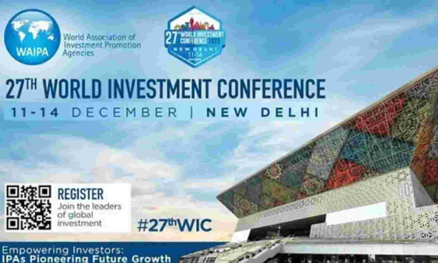 4 दिवसीय विश्व निवेश सम्मेलन 11 दिसंबर से दिल्ली में होगा आयोजित